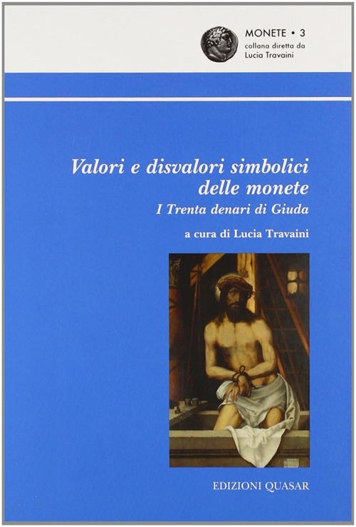Valori e Disvalori Simbolici delle Monete. I Trenta Denari di …