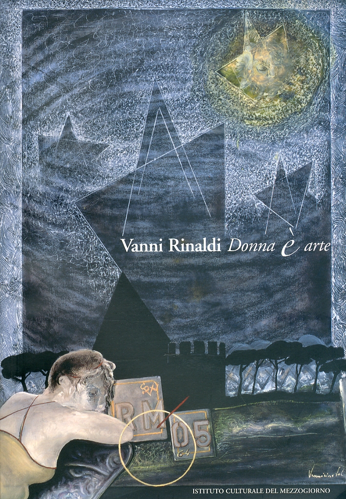 Vanni Rinaldi. Donna è Arte, Napoli, Istituto Culturale del Mezzogiorno, …