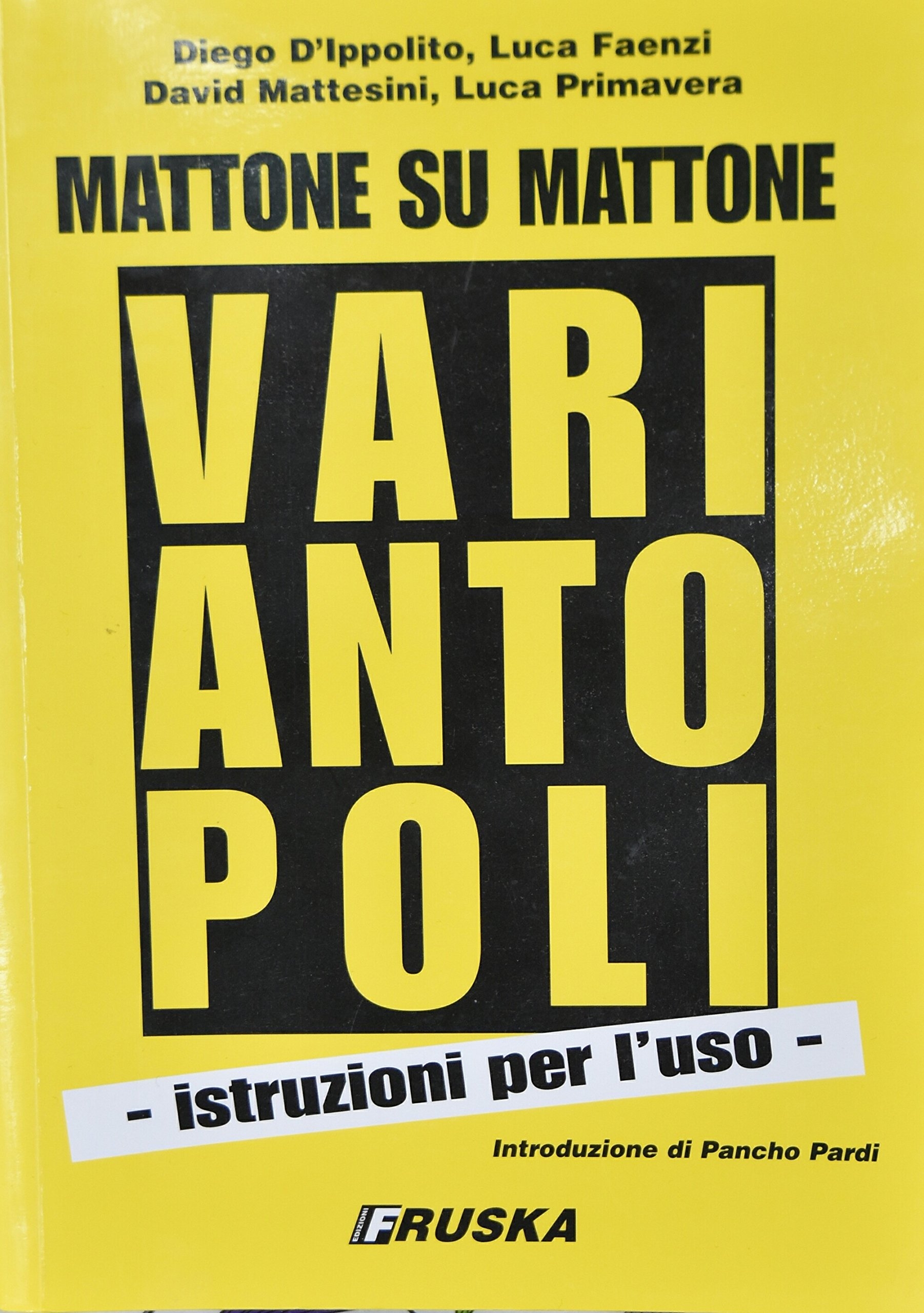 Variantopoli istruzioni per l'uso, Stia, Edizioni Fruska, 2007