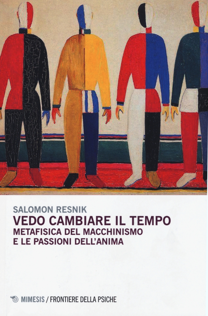 Vedo cambiare il tempo. Metafisica del macchinismo e le passioni …