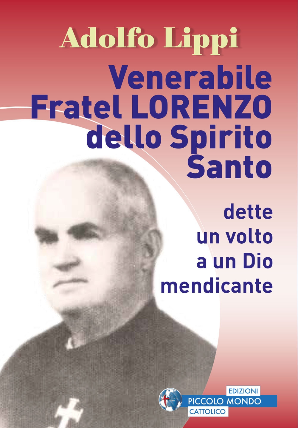 Venerabile fratel Lorenzo dello Spirito Santo. Dette un volto a …