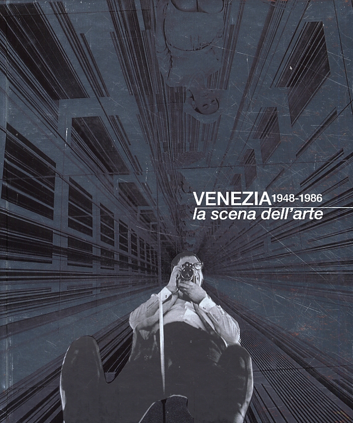 Venezia 1948-1986. La scena dell'arte