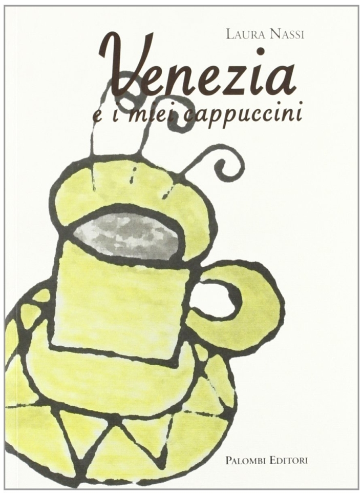 Venezia e i miei cappuccini, Roma, Palombi Editori, 2012