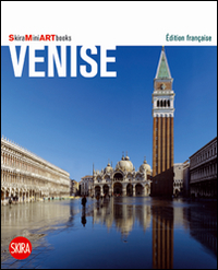Venezia. [French edition], Milano, Skira, 2015