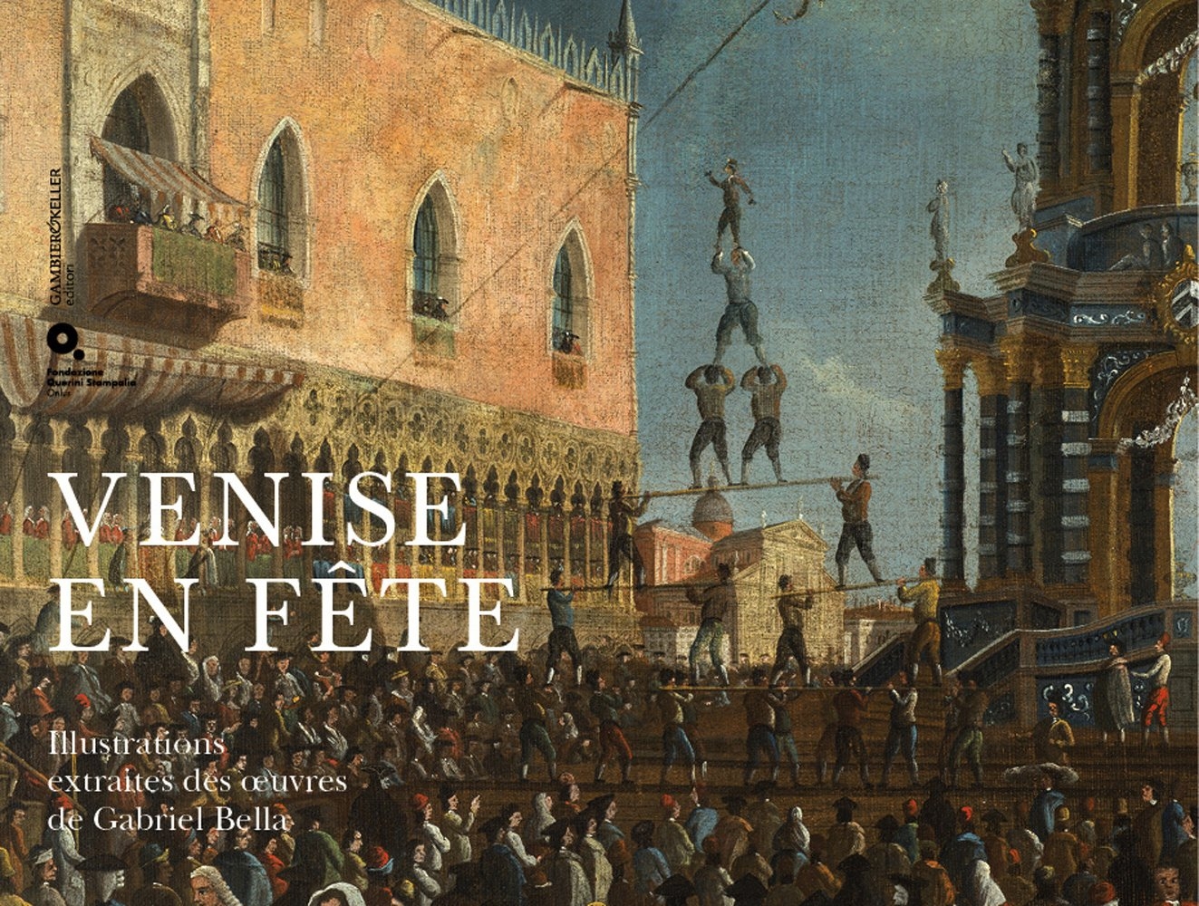 Venise en fête., Venezia, Gambier & Keller Editori, 2018