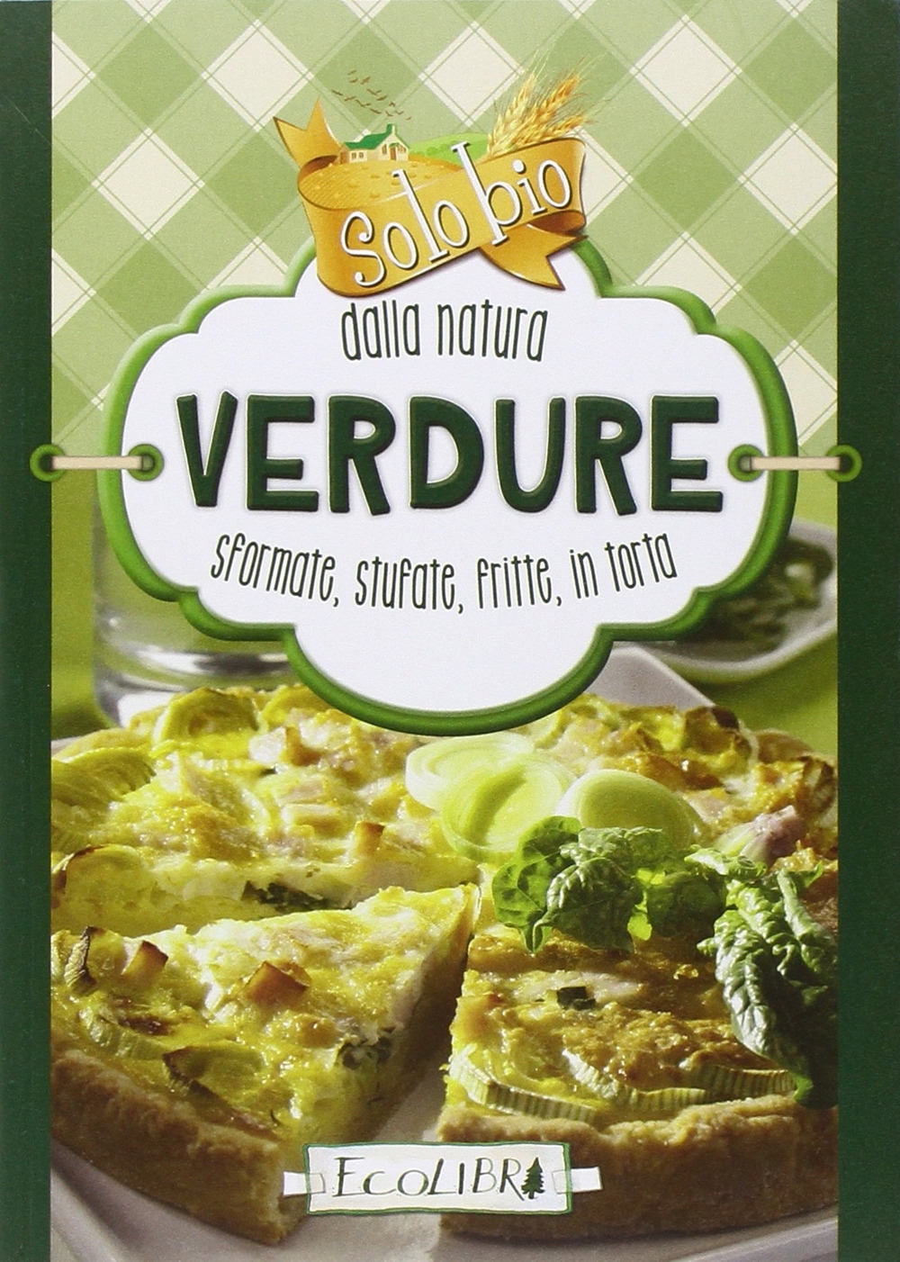 Verdure. Solo bio dalla natura, S. Giovanni Lupatoto, Ecolibri, 2014