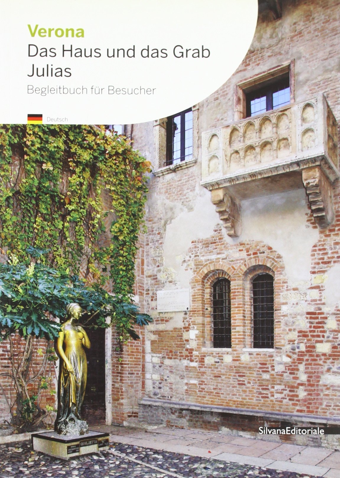 Verona la casa e la tomba di Giulietta. Ediz. tedesca, …