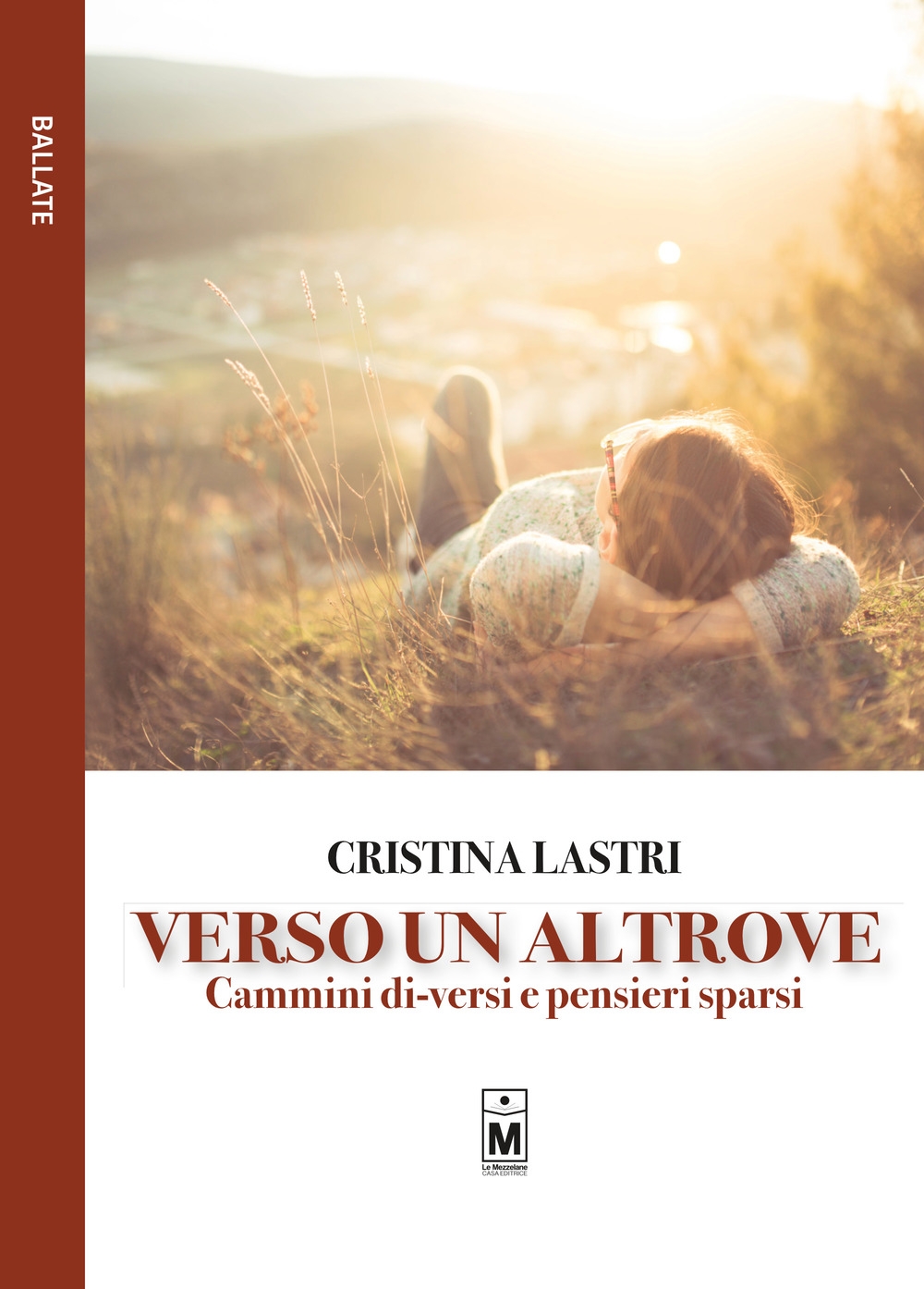 Verso un altrove. Cammini di-versi e pensieri sparsi. Ediz. integrale, …