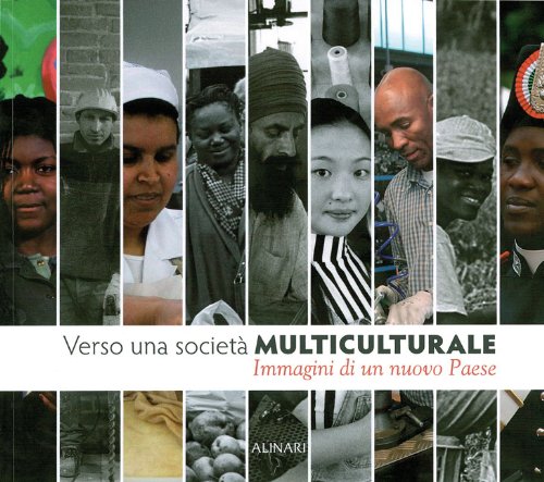Verso una società multiculturale. Immagini di un nuovo paese. [Edizione …