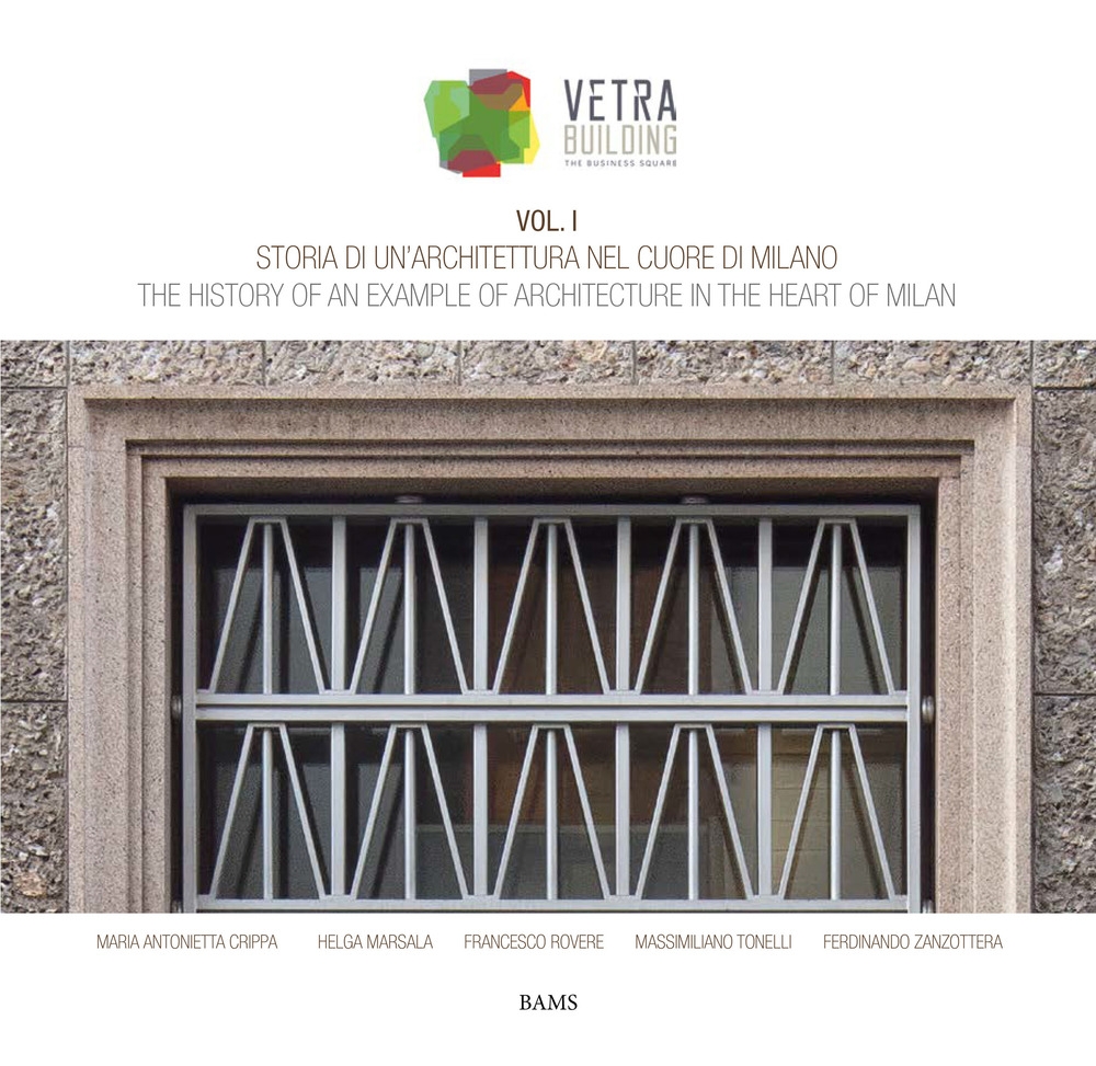 Vetra building. Vol. I. Storia di un'architettura nel cuore di …