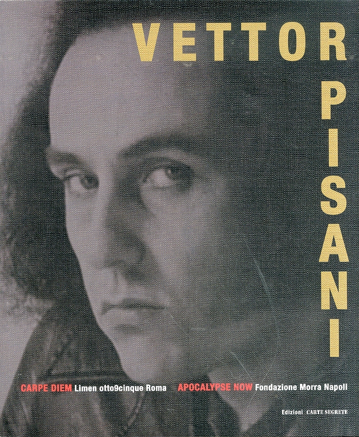 Vettor Pisani. Apocalypse now. Carpe Diem, Roma, Edizioni Carte Segrete, …