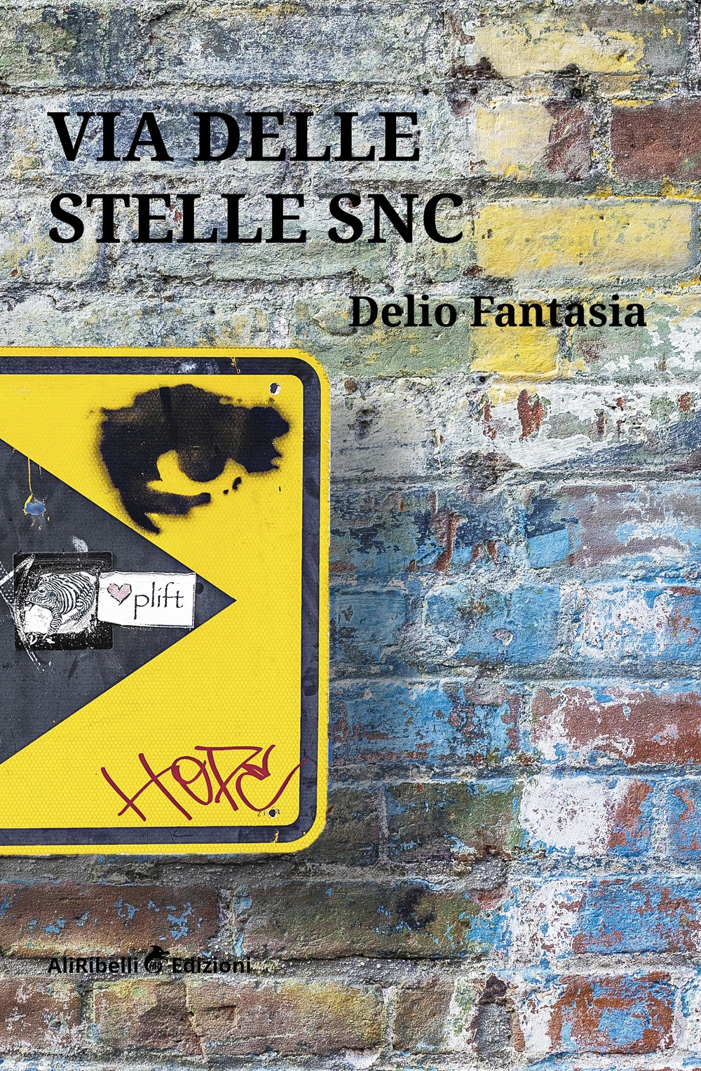 Via delle Stelle snc, Gaeta, Ali Ribelli Edizioni, 2019