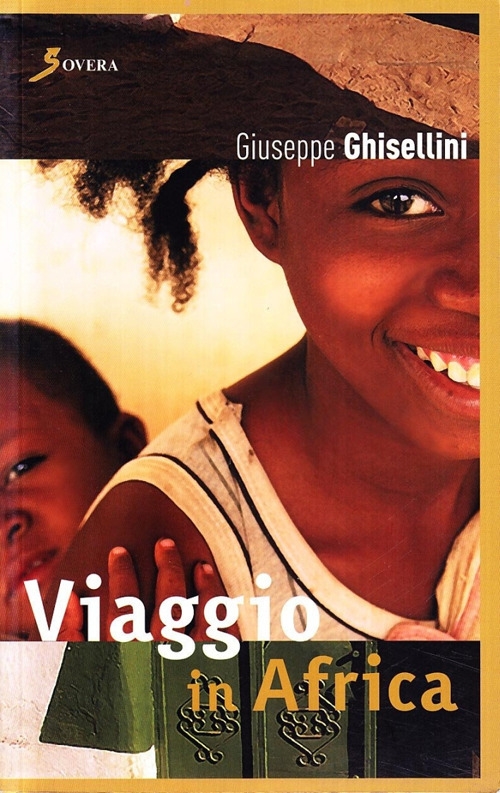 Viaggio in Africa, Roma, Sovera Edizioni, 2007