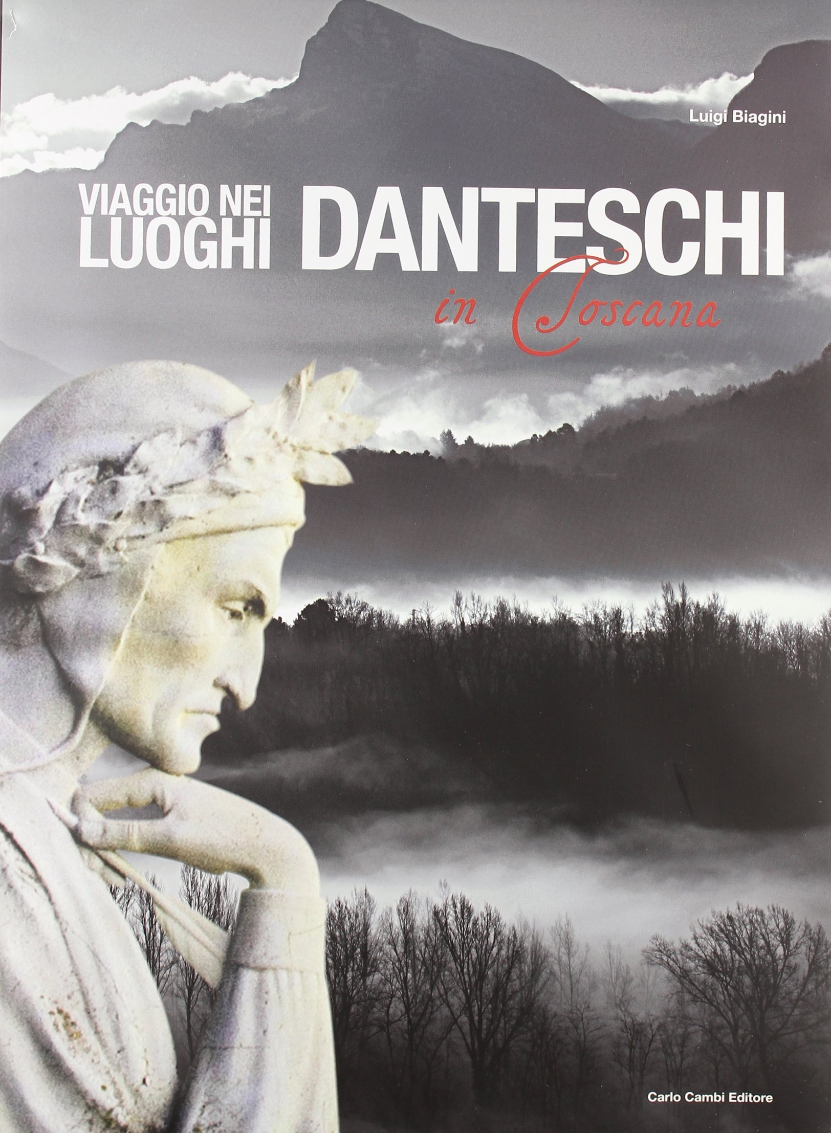 Viaggio nei luoghi danteschi in Toscana. Journey Through the Land …