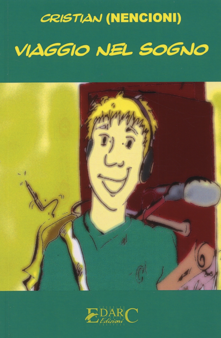 Viaggio nel sogno. "Idee, pensieri, canzoni e passioni di un …