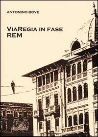 Viaregia in fase rem, Viareggio, Pezzini, 2005