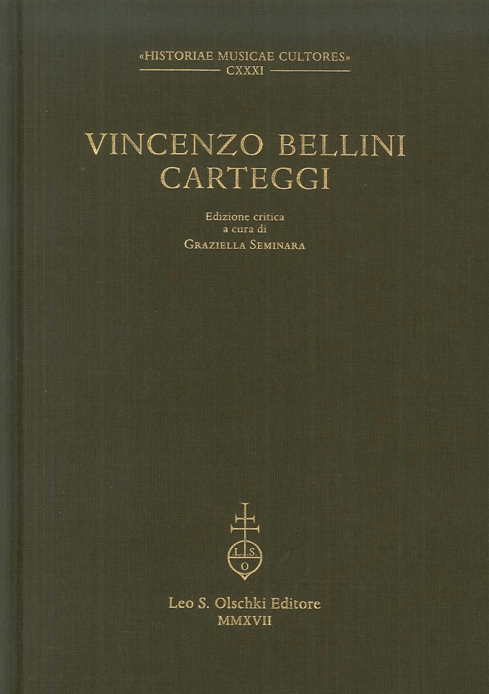 Vincenzo Bellini. Carteggi. Prima Edizione Critica, Firenze, Casa Editrice Leo …