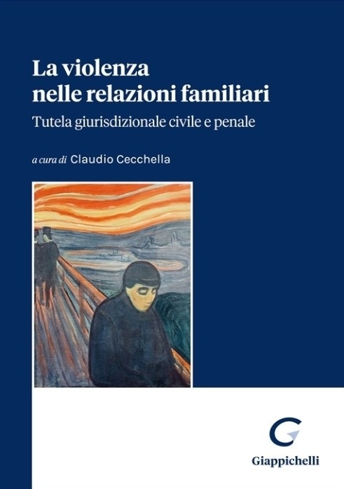 Violenza nelle Relazioni Familiari. Tutela giurisdizionale civile e penale