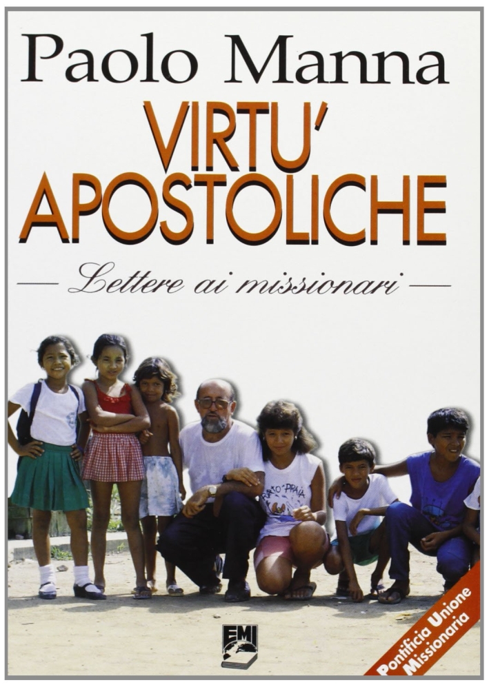 Virtù apostoliche. Lettere ai missionari, Verona, EMI - Editrice Missionaria …