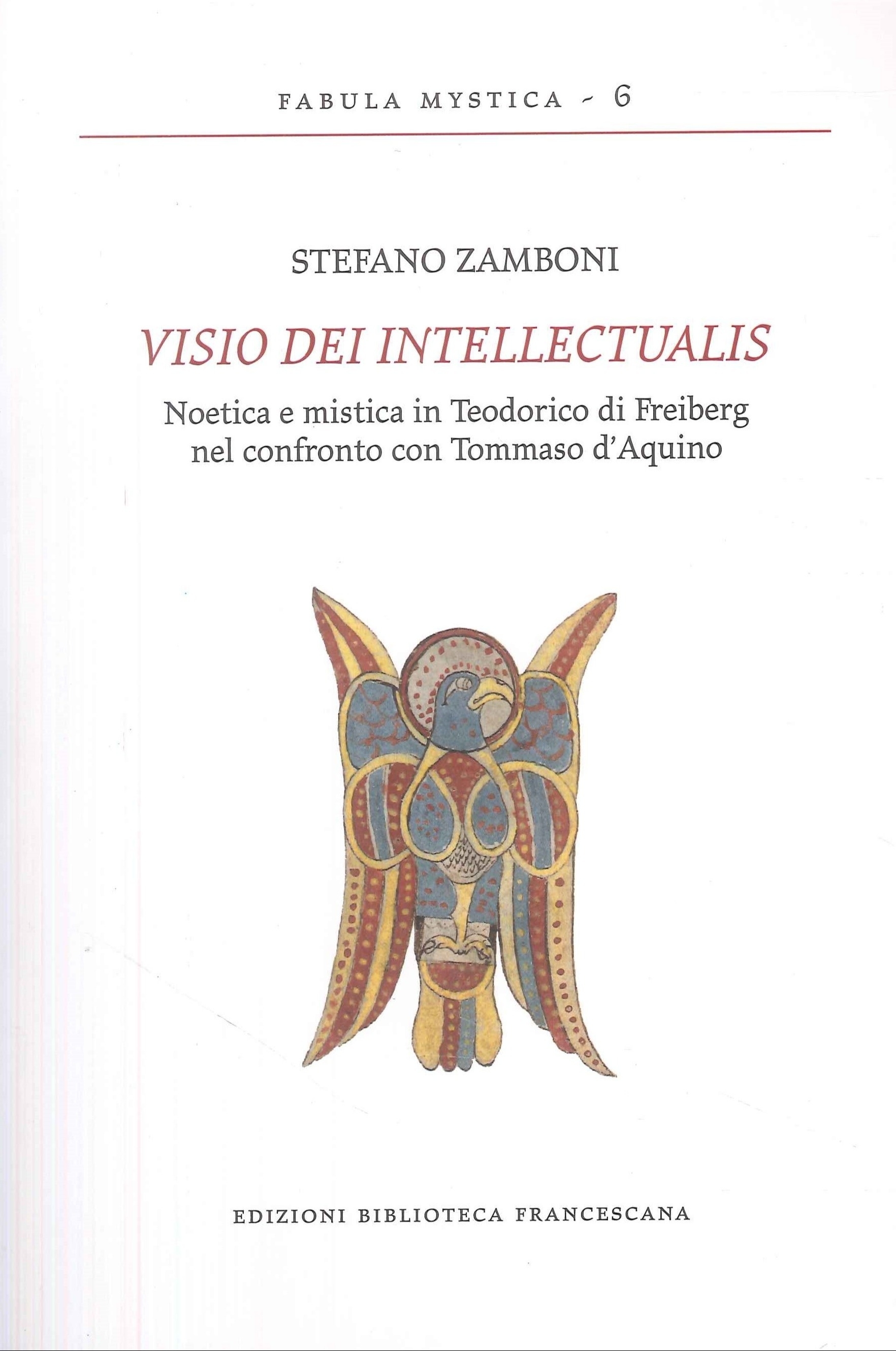 Visio dei Intellectualis. Noetica e Mistica in Teodorico di Freiberg …