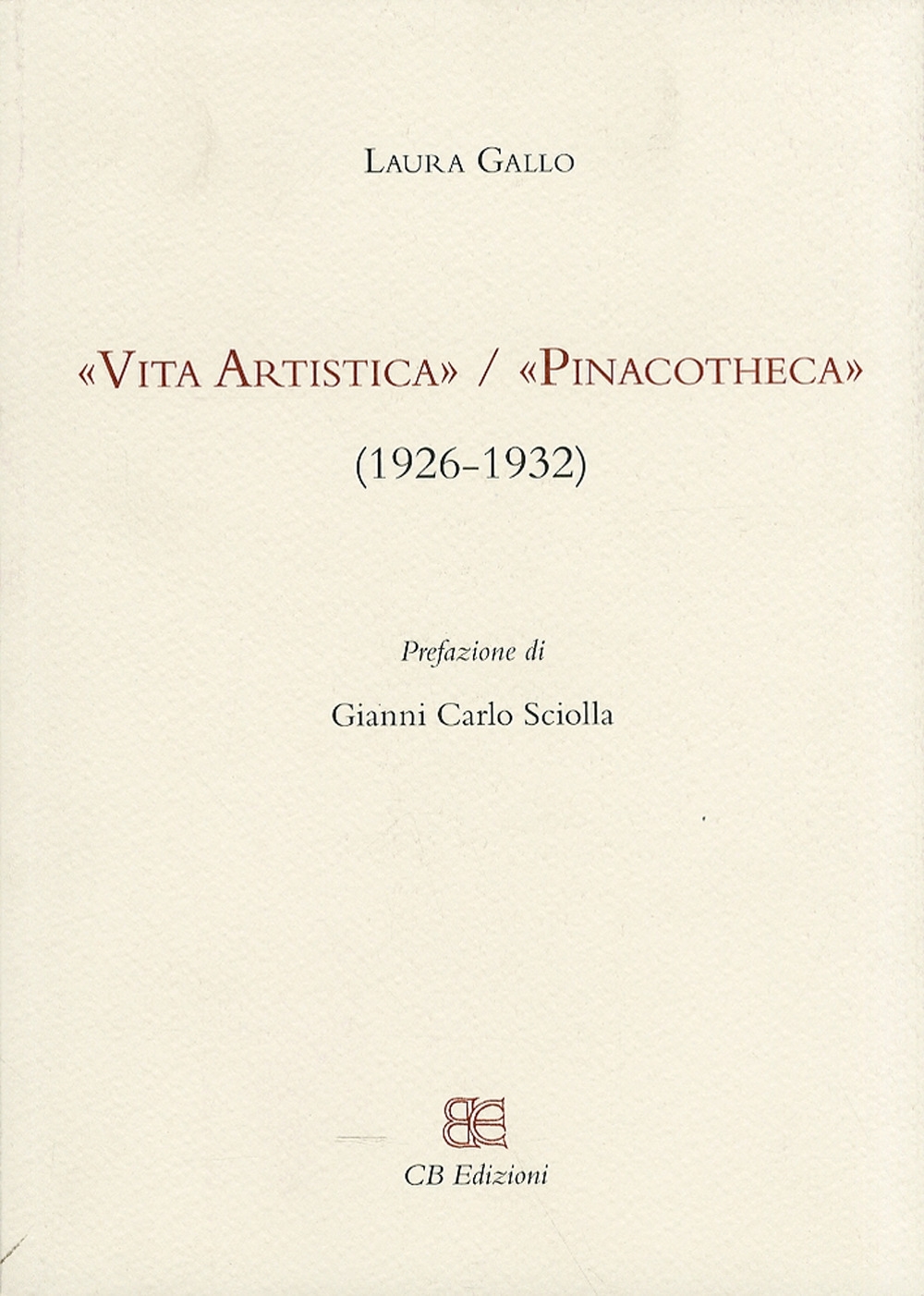 «Vita Artistica»/«Pinacotheca» (1926-1932), Foligno, CB Edizioni, 2010