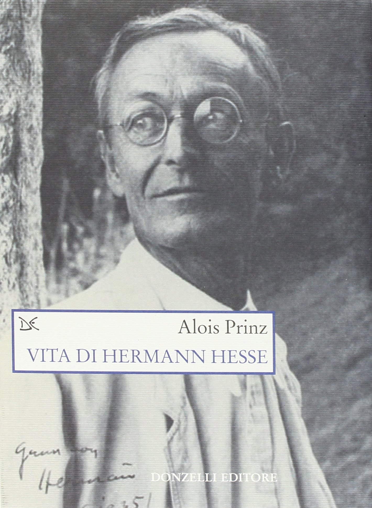 Vita di Hermann Hesse, Roma, Donzelli Editore, 2003