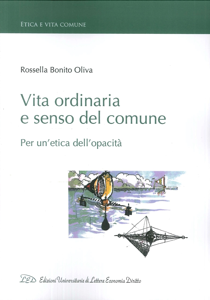 Vita Ordinaria e Senso del Comune. Per un'Etica Dell'Opacità, Milano, …