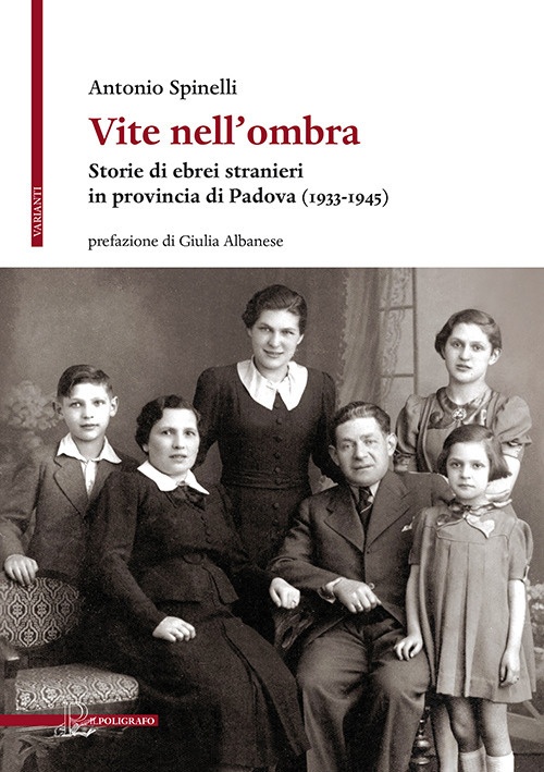 Vite nell'ombra. Storie di ebrei stranieri in provincia di Padova …