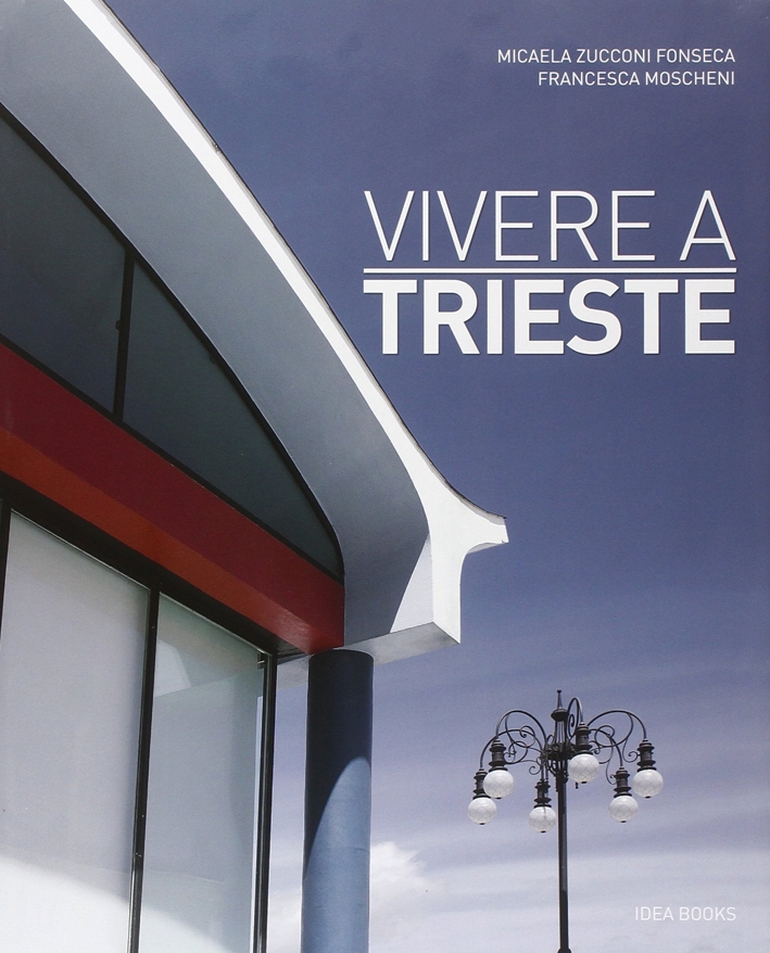 Vivere a Trieste. Living in Trieste