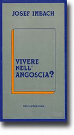 Vivere nell'angoscia?, Brescia, Queriniana, 1979