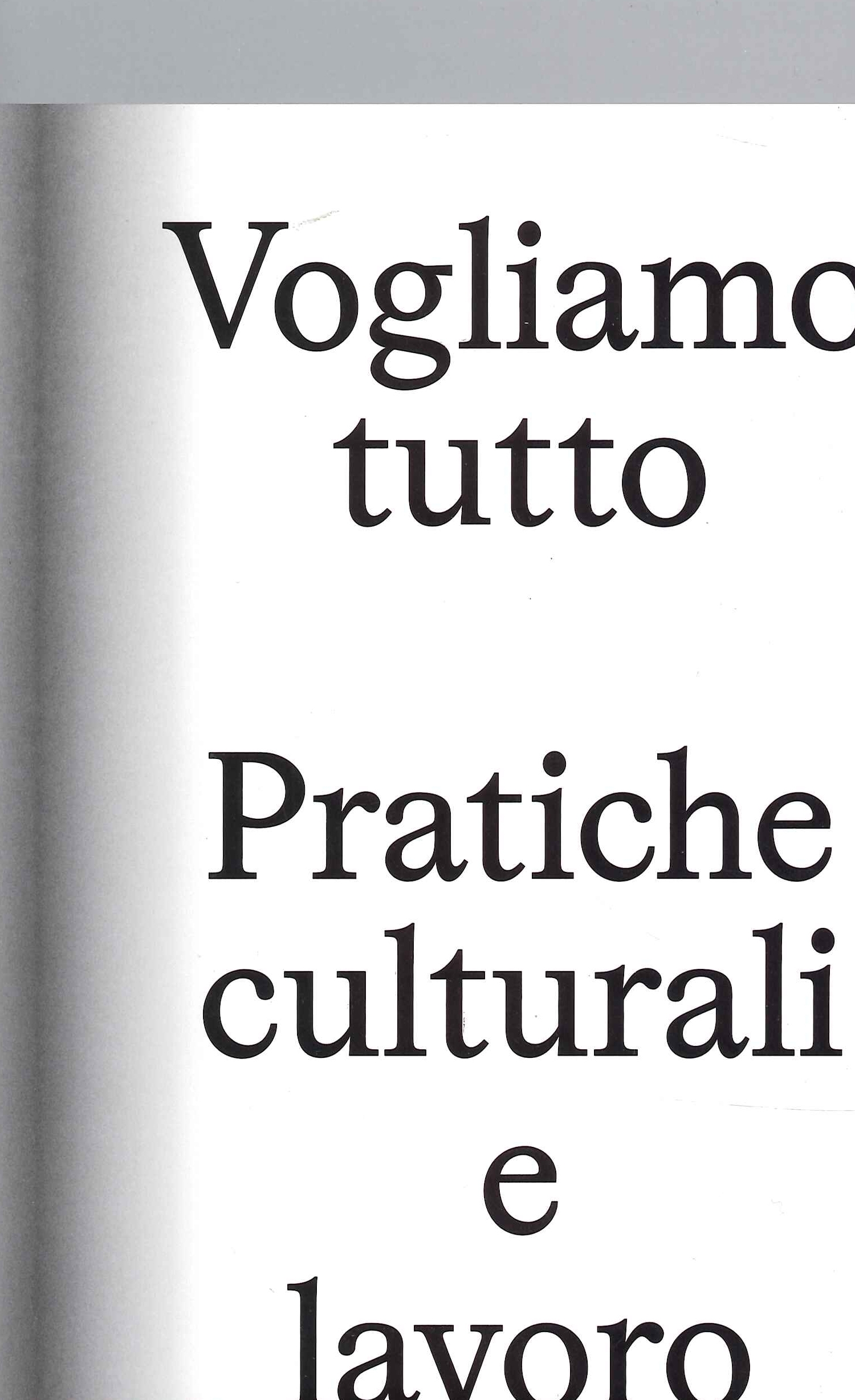 Vogliamo Tutto: pratiche culturali e lavoro.