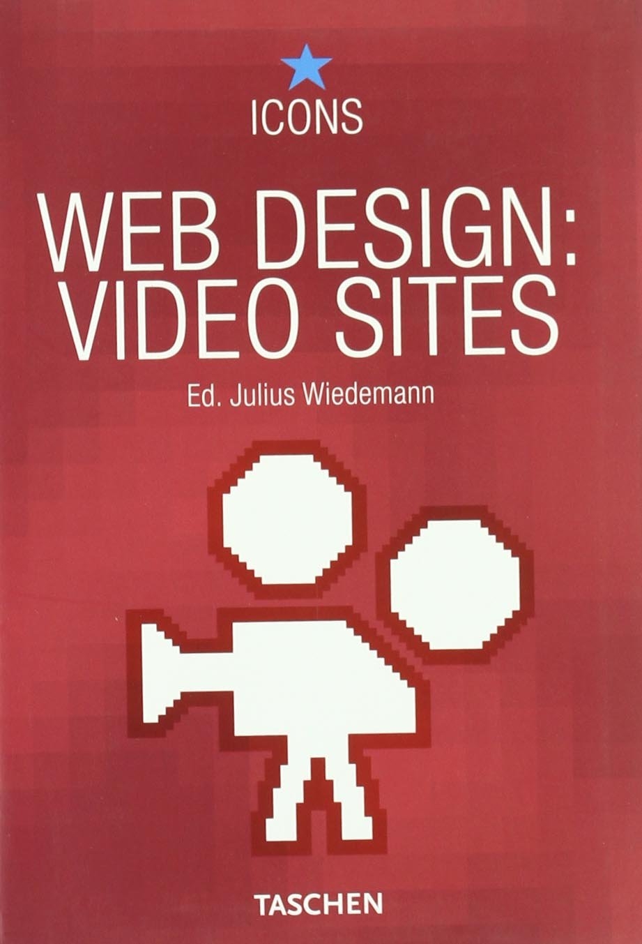 Web design video sites. [Edizione Multilingue], Köln, Taschen, 2009