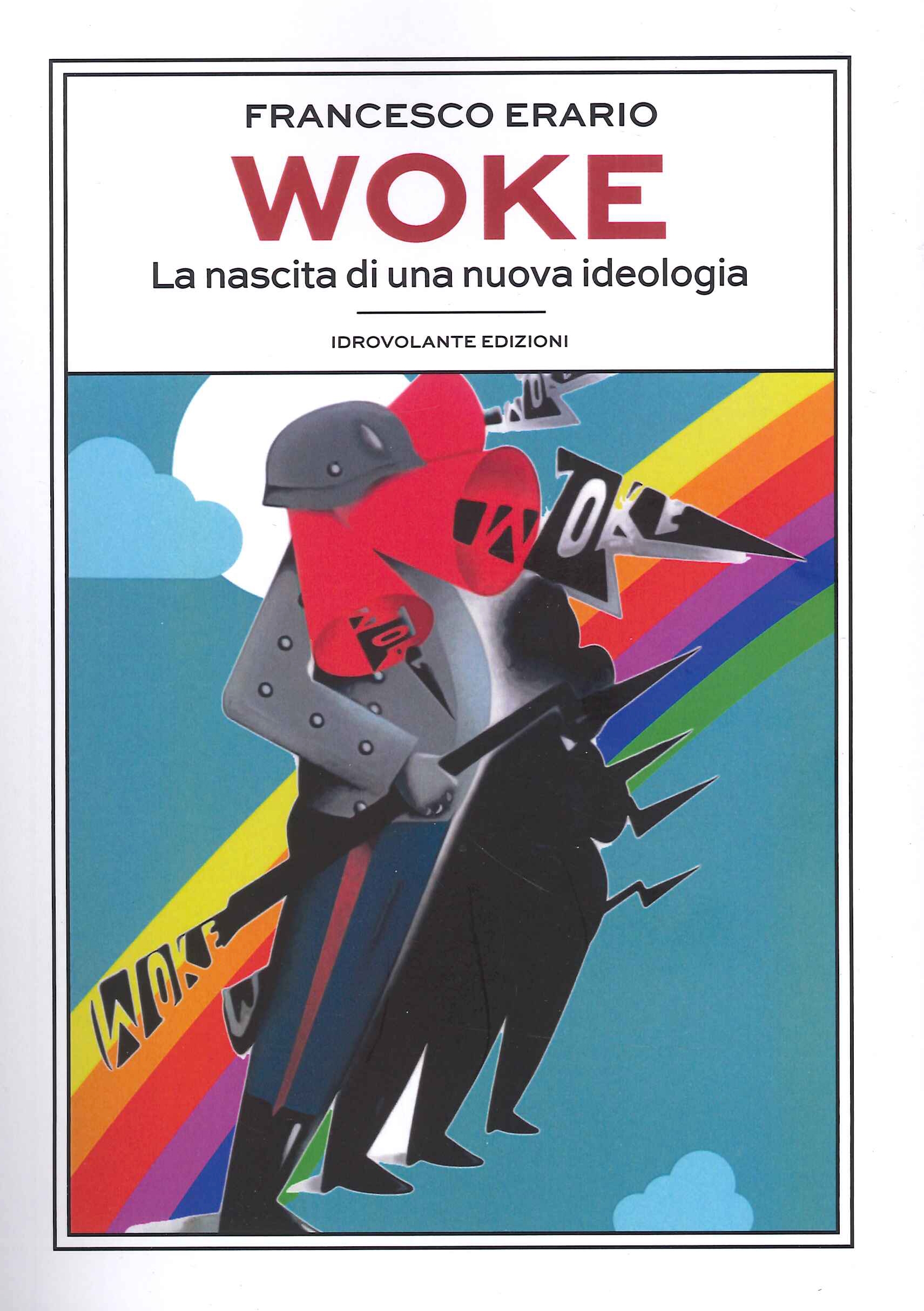 Woke. La nascita di una nuova ideologia