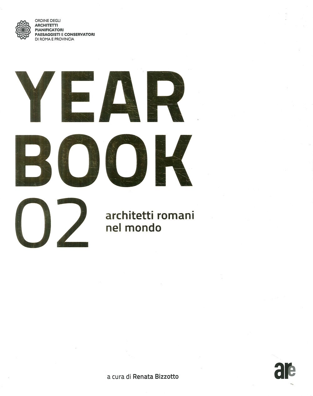 Yearbook 02 Architetti Romani nel Mondo, Roma, Prospettive Edizioni, 2017
