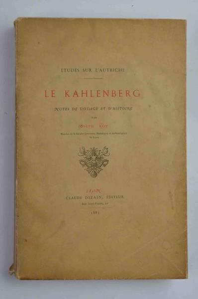 Etudes sur l'Autriche. Le Kahlemberg. Notes de voyage et d'histoire.