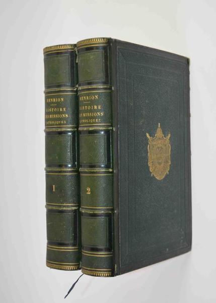 Histoire général des missions catholiques depuis le XIII. siècle jusq'a …