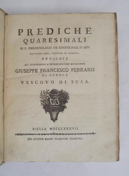 Prediche quaresimali di F. Piergrisologo da Costigliole d'Asti cappuccino della …