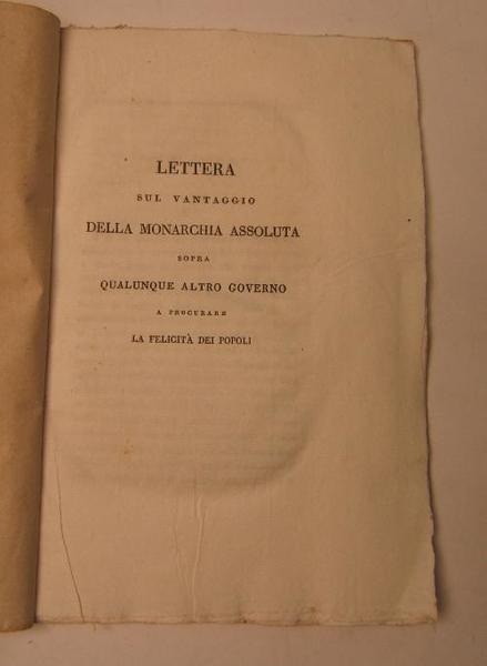 Lettera sul vantaggio della Monarchia assoluta sopra qualunque altro governo …