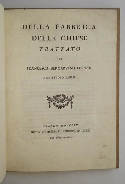 Della fabbrica delle chiese. Trattato…