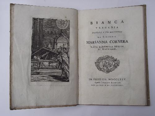 Bianca. Tragedia dedicata a Sua Eccellenza la Signora Marianna Cornera …