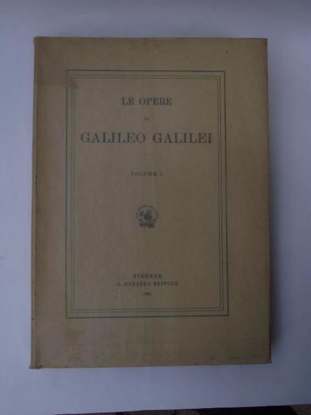 Le opere… Nuova ristampa della Edizione Nazionale sotto l'alto Patronato …