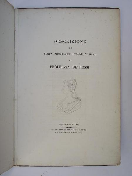 Descrizione di alcuni minutissimi intagli di mano di Properzia de …