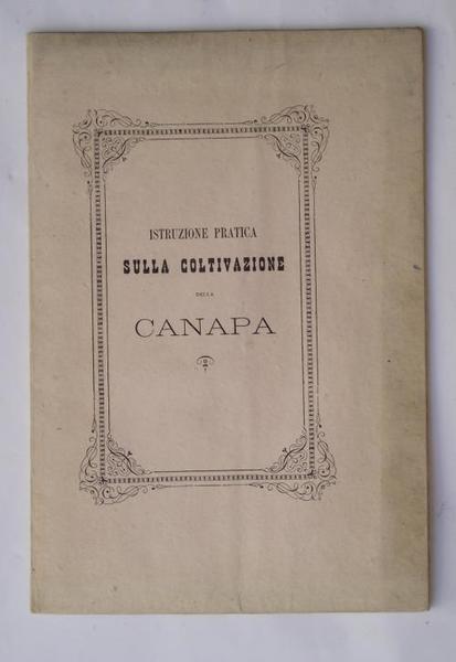 Istruzione pratica sulla coltivazione della canapa.