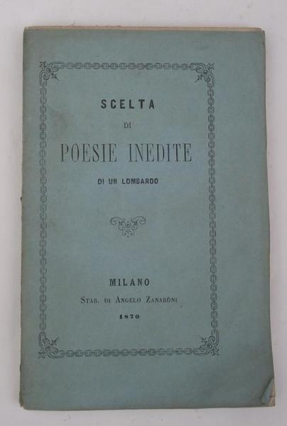 Scelta di poesie inedite di un lombardo.
