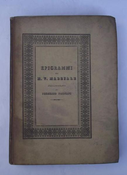 Epigrammi… volgarizzati in rima ed in altrettanti versi da Federico …