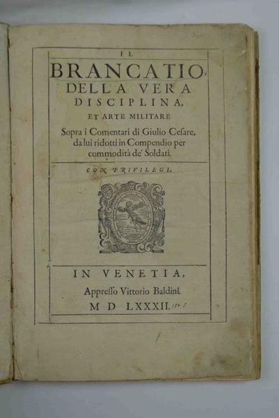 Il Brancatio, della vera disciplina, et arte militare sopra i …