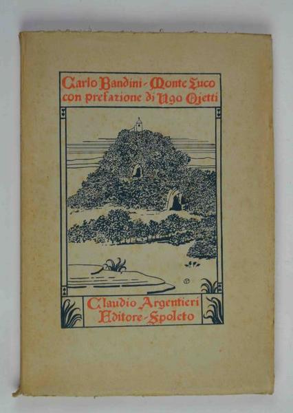 Monte Luco. Con Prefazione di Ugo Ojetti. 14 illustrazioni di …
