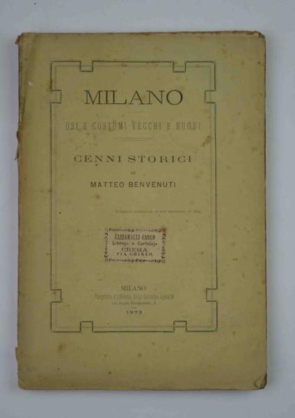 Milano usi e costumi vecchi e nuovi. Cenni storici.