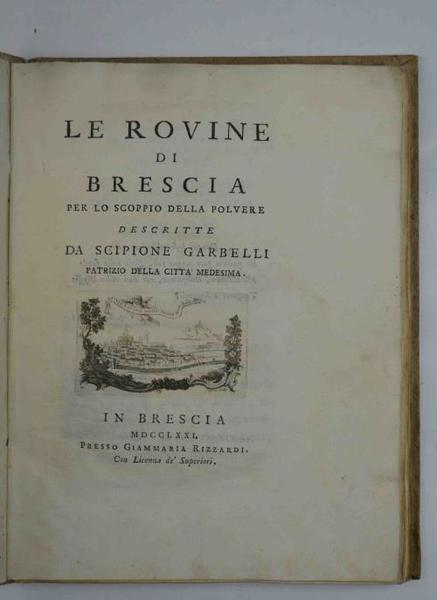 Le rovine di Brescia per lo scoppio della polvere.