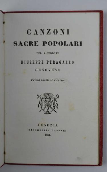 Canzoni sacre popolari del sacerdote Giuseppe Peragallo genovese. Prima edizione …